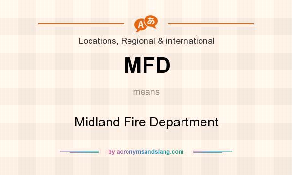 What does MFD mean? It stands for Midland Fire Department