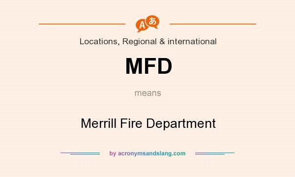 What does MFD mean? It stands for Merrill Fire Department
