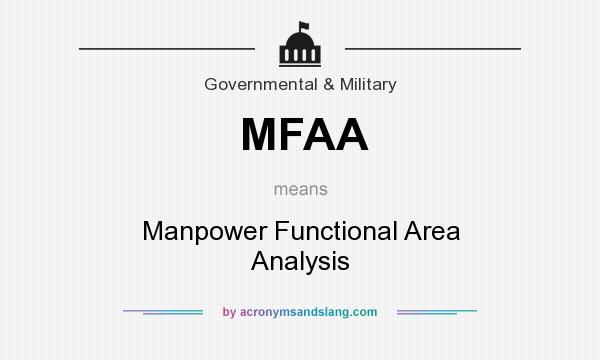 What does MFAA mean? It stands for Manpower Functional Area Analysis