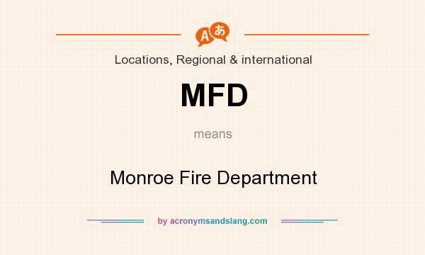 What does MFD mean? It stands for Monroe Fire Department