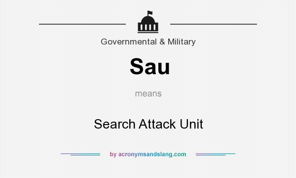 What does Sau mean? It stands for Search Attack Unit