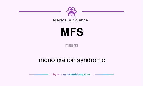 What does MFS mean? It stands for monofixation syndrome
