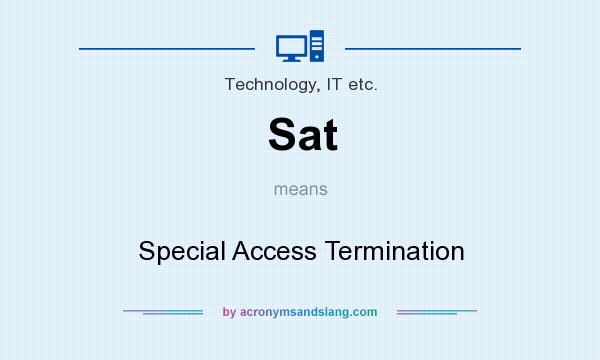 What does Sat mean? It stands for Special Access Termination