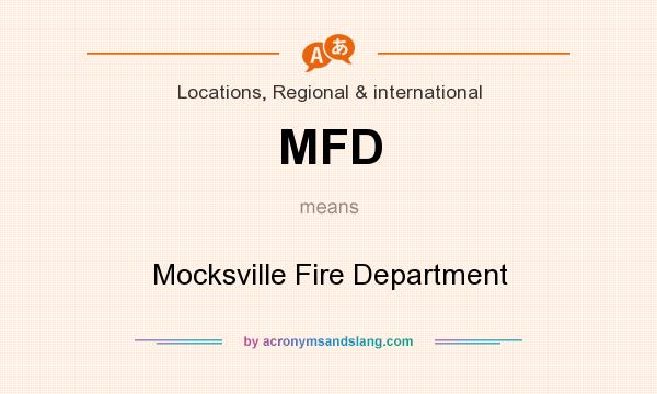 What does MFD mean? It stands for Mocksville Fire Department