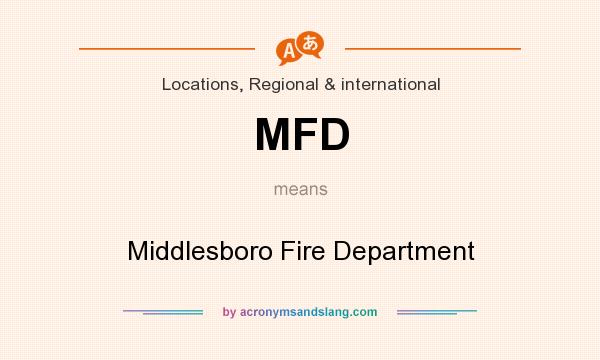 What does MFD mean? It stands for Middlesboro Fire Department