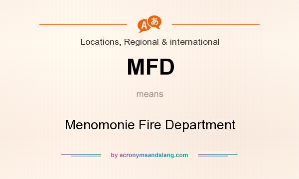 What does MFD mean? It stands for Menomonie Fire Department