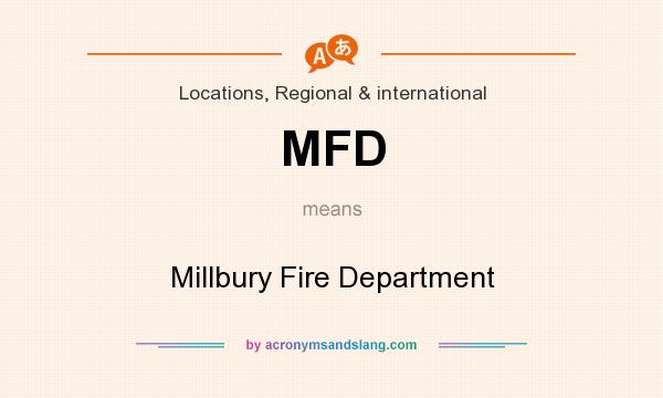What does MFD mean? It stands for Millbury Fire Department