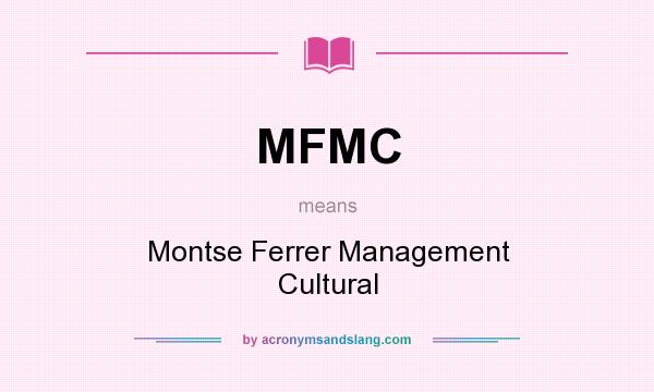 What does MFMC mean? It stands for Montse Ferrer Management Cultural
