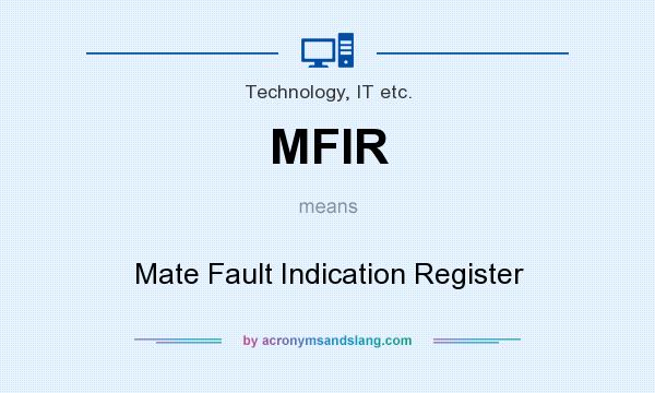 What does MFIR mean? It stands for Mate Fault Indication Register