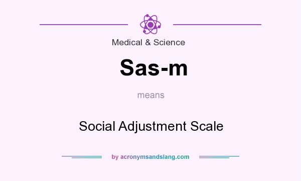 What does Sas-m mean? It stands for Social Adjustment Scale