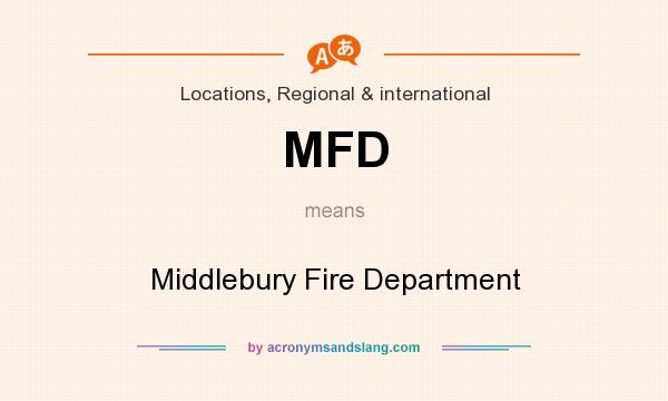 What does MFD mean? It stands for Middlebury Fire Department
