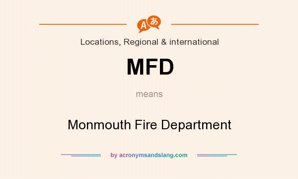What does MFD mean? It stands for Monmouth Fire Department