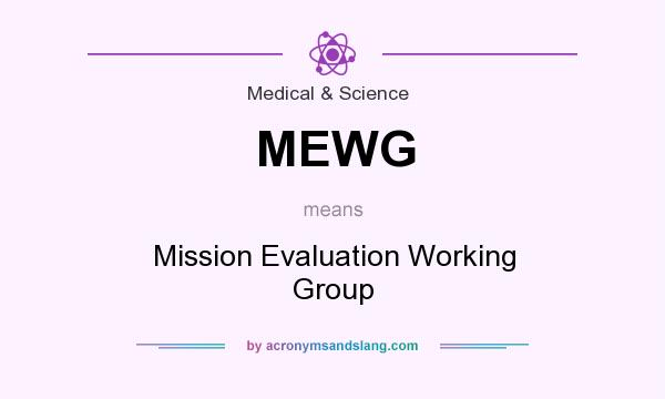 What does MEWG mean? It stands for Mission Evaluation Working Group