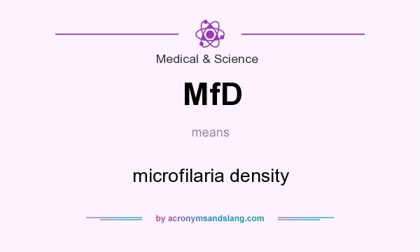 What does MfD mean? It stands for microfilaria density