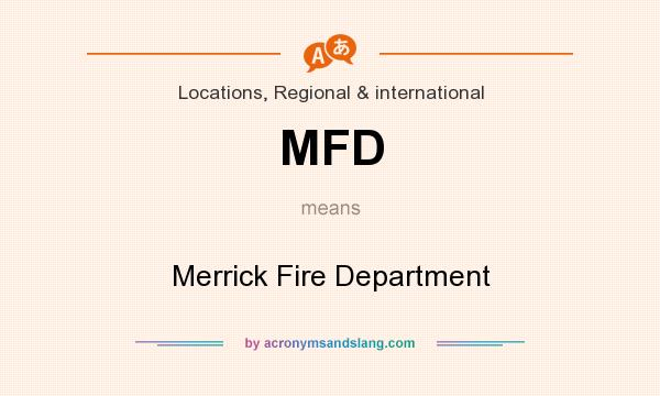 What does MFD mean? It stands for Merrick Fire Department