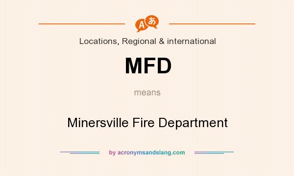 What does MFD mean? It stands for Minersville Fire Department