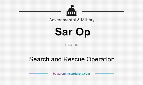 What does Sar Op mean? It stands for Search and Rescue Operation