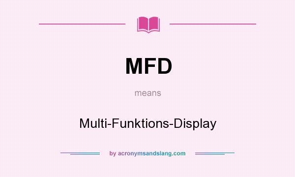 What does MFD mean? It stands for Multi-Funktions-Display