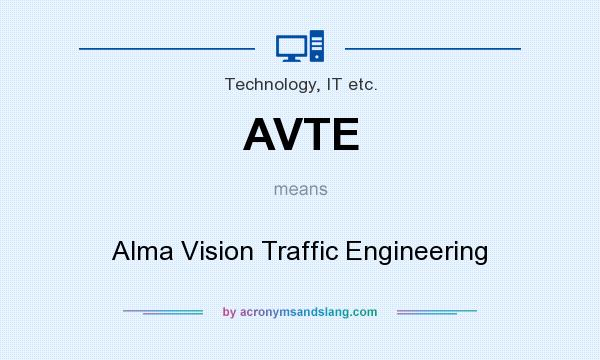 What does AVTE mean? It stands for Alma Vision Traffic Engineering