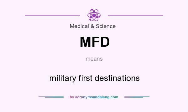 What does MFD mean? It stands for military first destinations