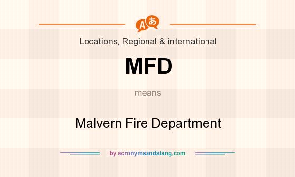 What does MFD mean? It stands for Malvern Fire Department