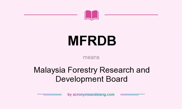 What does MFRDB mean? It stands for Malaysia Forestry Research and Development Board