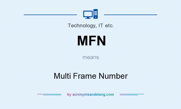What does MFN mean? It stands for Multi Frame Number