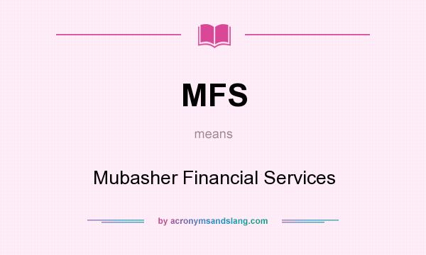What does MFS mean? It stands for Mubasher Financial Services