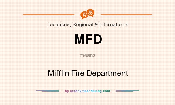 What does MFD mean? It stands for Mifflin Fire Department