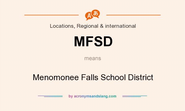 What does MFSD mean? It stands for Menomonee Falls School District