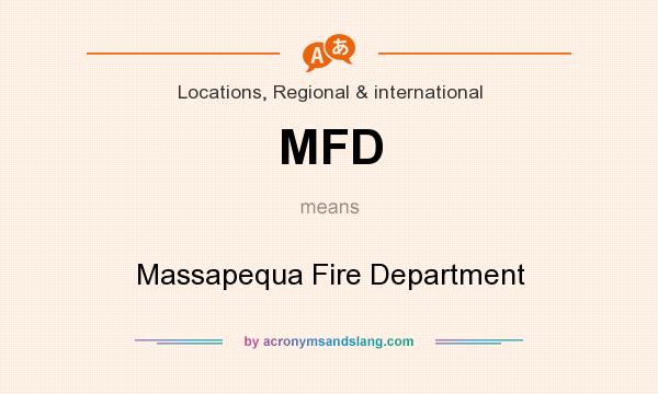 What does MFD mean? It stands for Massapequa Fire Department