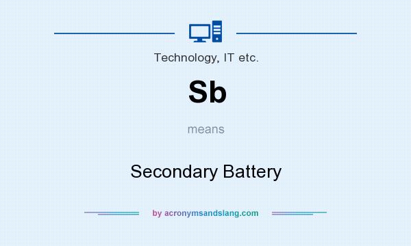 What does Sb mean? It stands for Secondary Battery