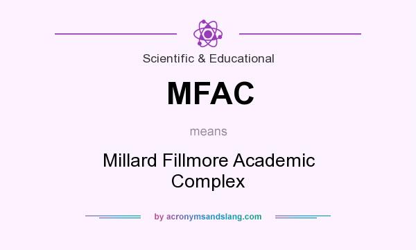 What does MFAC mean? It stands for Millard Fillmore Academic Complex