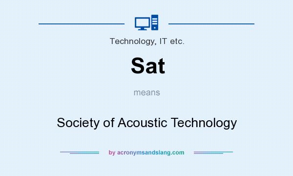 What does Sat mean? It stands for Society of Acoustic Technology