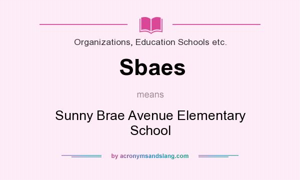 What does Sbaes mean? It stands for Sunny Brae Avenue Elementary School