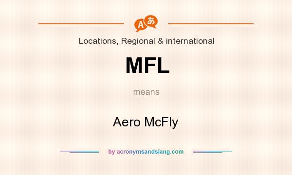 What does MFL mean? It stands for Aero McFly
