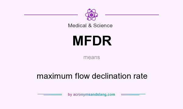 What does MFDR mean? It stands for maximum flow declination rate