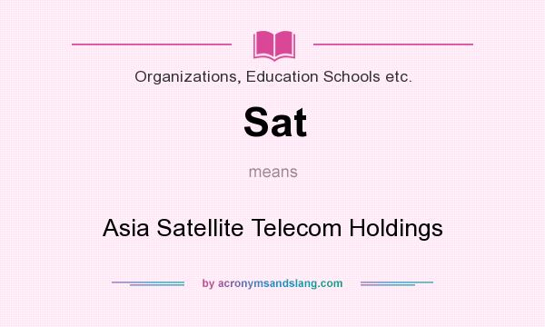What does Sat mean? It stands for Asia Satellite Telecom Holdings