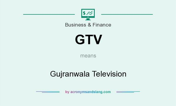 What does GTV mean? It stands for Gujranwala Television