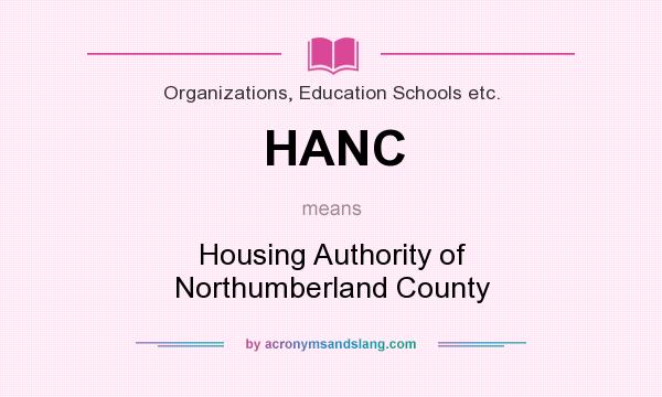 What does HANC mean? It stands for Housing Authority of Northumberland County