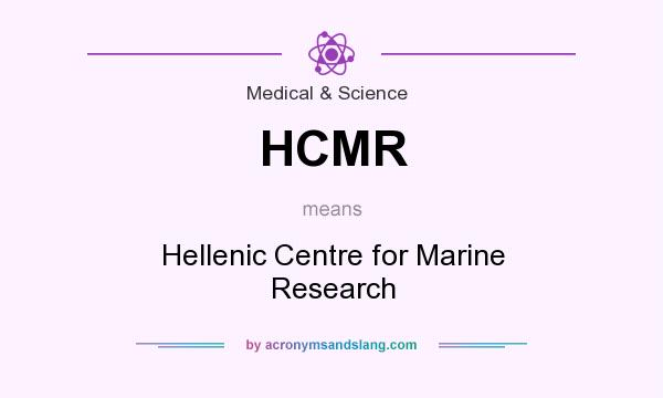 What does HCMR mean? It stands for Hellenic Centre for Marine Research