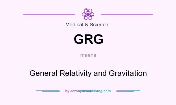 What does GRG mean? It stands for General Relativity and Gravitation