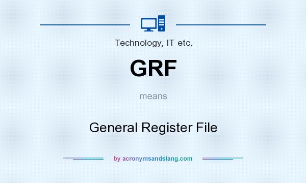 What does GRF mean? It stands for General Register File