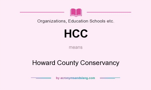 What does HCC mean? It stands for Howard County Conservancy