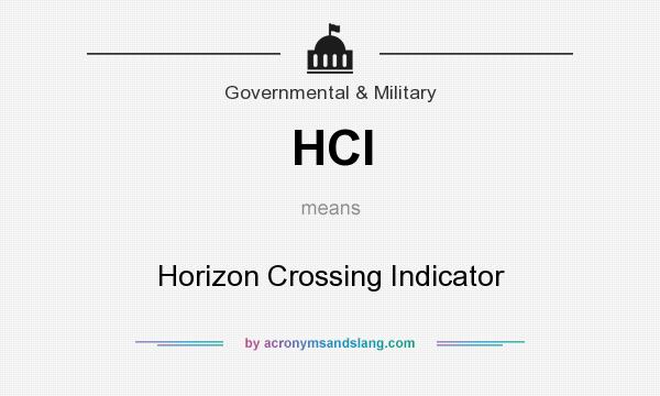 What does HCI mean? It stands for Horizon Crossing Indicator