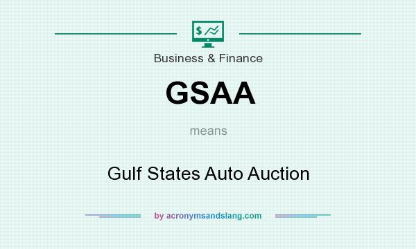 What does GSAA mean? It stands for Gulf States Auto Auction
