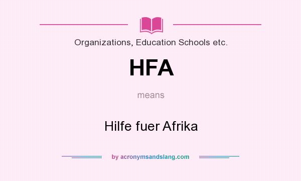 What does HFA mean? It stands for Hilfe fuer Afrika