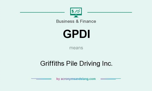 What does GPDI mean? It stands for Griffiths Pile Driving Inc.