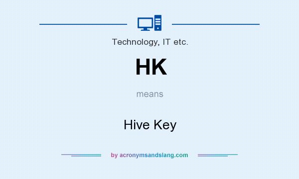 What does HK mean? It stands for Hive Key