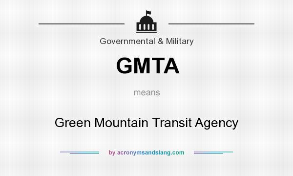 What does GMTA mean? It stands for Green Mountain Transit Agency